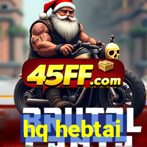 hq hebtai